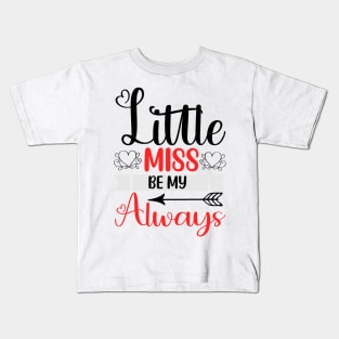 little miss be my always t-shirt Kids T-Shirt